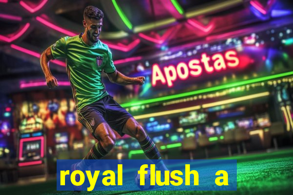 royal flush a maior jogada do poker